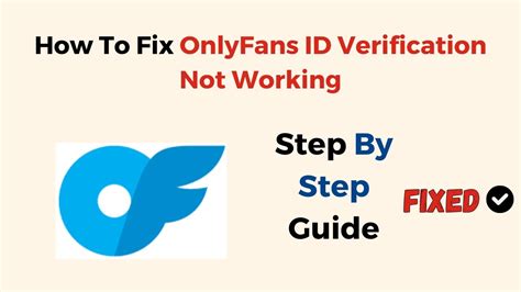 onlyfans id verification not working|OnlyFans Verification Process: How to Get Verified on OnlyFans